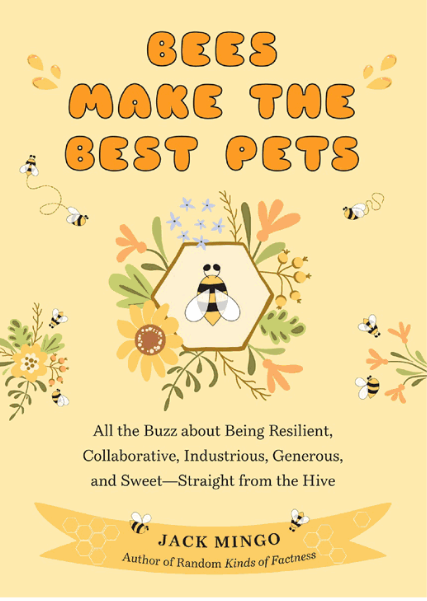 Bees Make the Best Pets
